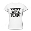 Kép 1/3 - Egyedi feliratos vicces  női póló - legjobb feleség - Best Wife in the Galaxy