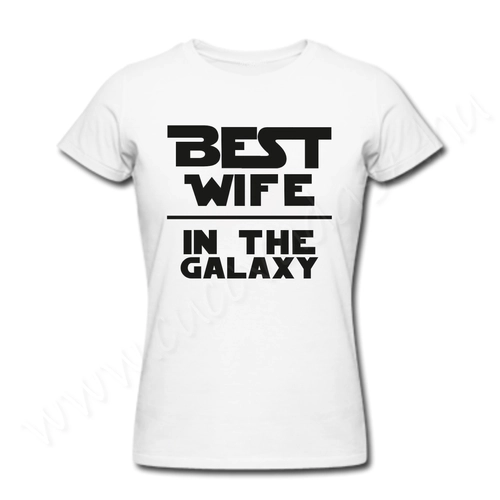 Egyedi feliratos vicces  női póló - legjobb feleség - Best Wife in the Galaxy